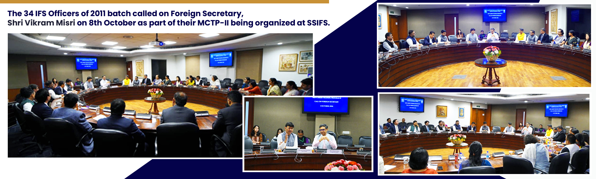 The 34 IFS Officers of 2011 batch called on Foreign Secretary, Shri Vikram Misri on 8th October as part of their MCTP-II being organized at SSIFS.